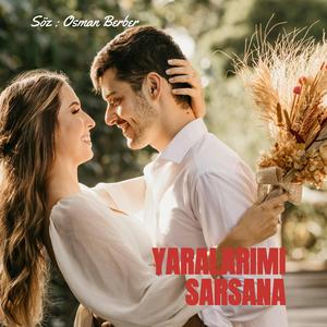 YARALARIMI SARSANA