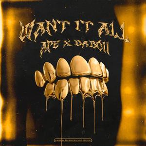 want it all (feat. DaBoii)