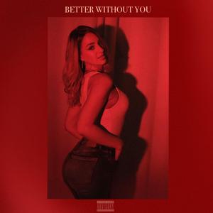 Better without you