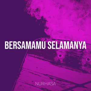 Bersamamu Selamanya