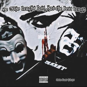 HE WHO LAUGHS LAST, HAS THE BEST LAUGH (feat. TREKAY)