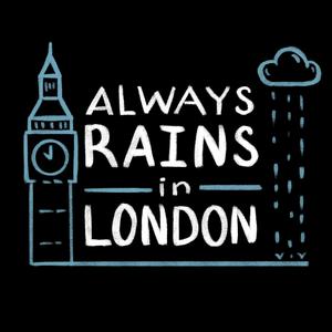 Always Rains In London