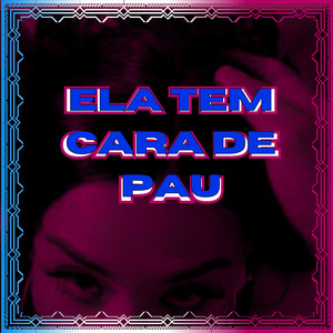 Ela tem Cara de Pau