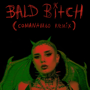 Bald B***h (Comanavago Remix)