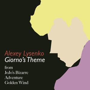 Giorno's Theme (From "JoJo's Bizarre Adventure: Golden Wind")
