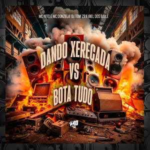 Dando Xerecada Vs Bota Tudo