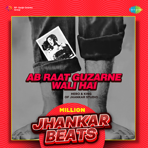 Ab Raat Guzarne Wali Hai - Million Jhankar Beats