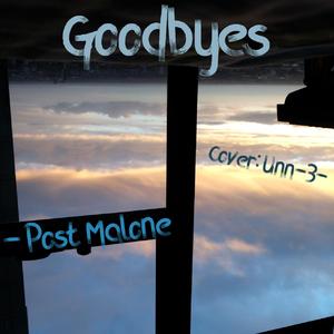 Goodbyes（翻自  Post Malone & Young Thug）（翻自 Post Malone）