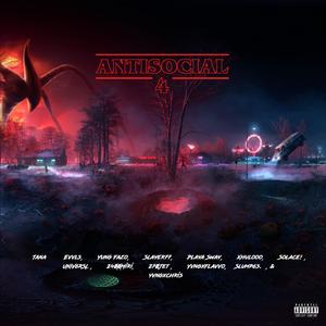 Antisocial 4 (feat. tanx, Evvls1!, yvng fxzo, Slxyer77!, Xhuloo!, Solaxe!, UNIV6RSL, 2400Miri, 270Jet, YvngxFlavvo & Slump6s.!) (incredibles remix)