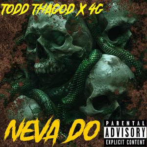 Neva Do (feat. 4G)