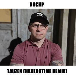 Tauzen (HaveNoTime Remix)