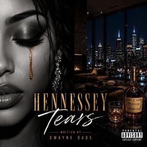 Hennessy Tears