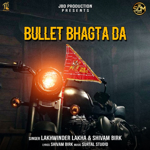 Bullet Bhagta Da
