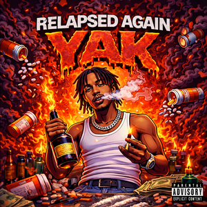 Relapsed Again (Yak)