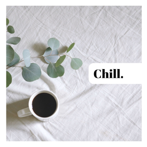 Chill.