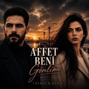 Affet Beni Gönlüm