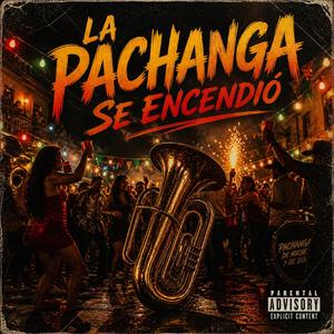 LA PACHANGA SE ENCENDIO