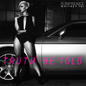 Truth Be Told (Sunfreakz Late Nite Remix) [feat. Whitney Tai]