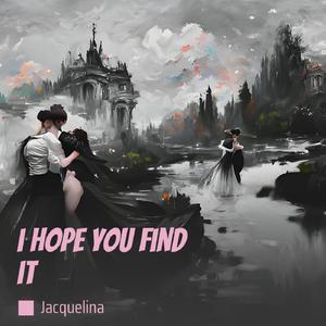 I Hope You Find It