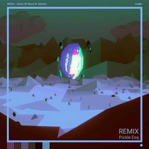 Willim-Heart Of Stone（feat.Akacia）（Pickle Esq. remix）