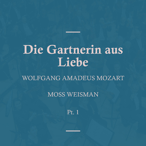 Die Gartnerin aus Liebe, K. 196: I. Ach, zum Henker