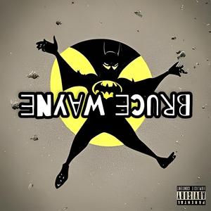 BRUCE WAYNE (feat. danyl)