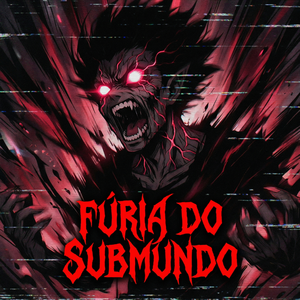 FÚRIA DO SUBMUNDO