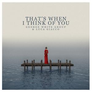 That's When I Think of You