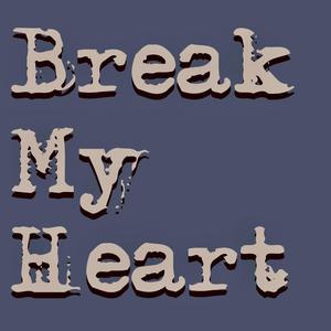 break my heart