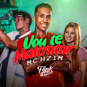 Vou Te Maltratar