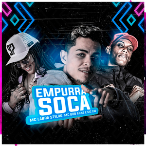 Empurra Soca (feat. Mc Gw & Mc Bob Anne) (Brega Funk)
