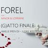 FOREL THE BAND - (G)atto Finale (feat. Massiminor & Lorraine) (Amelie Fren Dj - Judas' Kiss Remix)