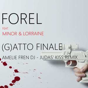 (G)atto Finale (feat. Massiminor & Lorraine) (Amelie Fren Dj - Judas' Kiss Remix)