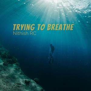 Trying to Breathe