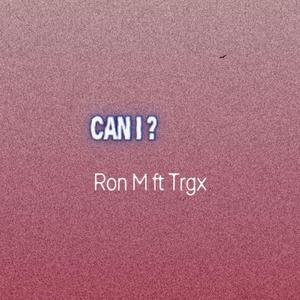 Can I ? (feat. Trgx)