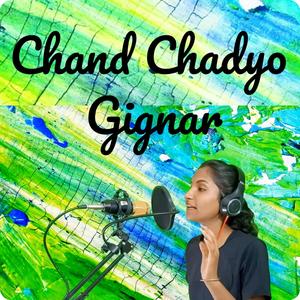 Chand Chadyo Gignar