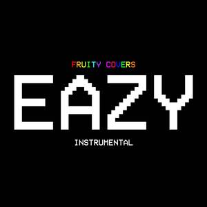 Eazy (Originally Performed by The Game & Kanye West) (Instrumental)