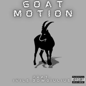 Goat Motion (feat. ivils & BowGiulius)