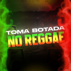 Toma Botada No Reggae