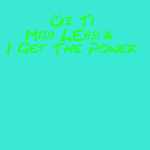 Midi Lead & I Get the Power