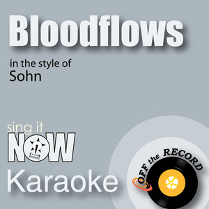 Bloodflows (In the Style of Sohn) [Karaoke Version]