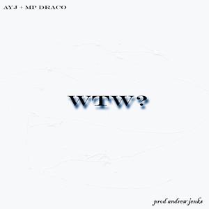 wtw?