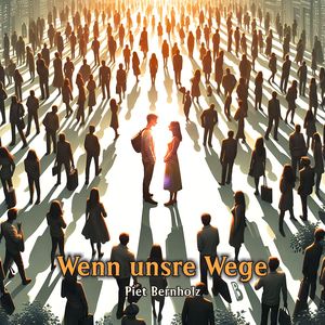 Wenn unsre Wege