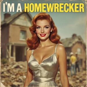 I'm a Homewrecker (feat. Wilma Dikfit)