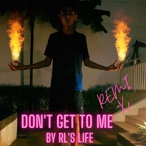 Don't Get To Me (Remix)