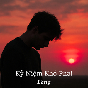 Kỷ Niệm Khó Phai