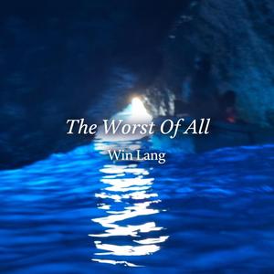 The Worst Of All