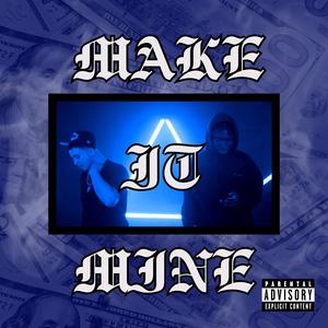 Make It Mine (feat. Official Muddbaby Twist & Lefty The Kid)