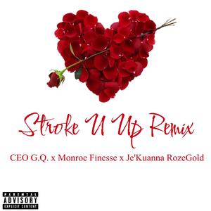 Stroke U Up (feat. Je'Kuanna RozeGold & Monroe Finesse) (Remix)
