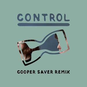 Control (Cooper Saver Remix) (Cooper Saver Remix)